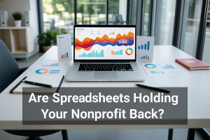 Are Spreadsheets Holding Your Nonprofit Back?